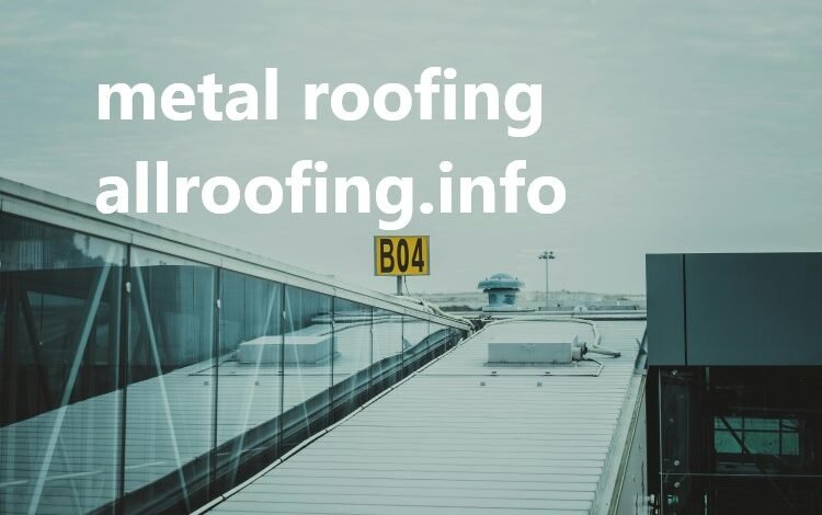 metal roofing allroofing.info